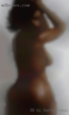 38 bi horny female looking for hook girls up fun.