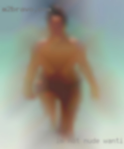 I'm not nude wanting to girls be hassled.