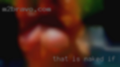 That is naked if they any out there.